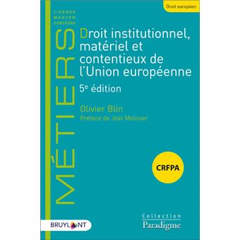 Droit institutionnel, matériel et contentieux de l'Union européenne
