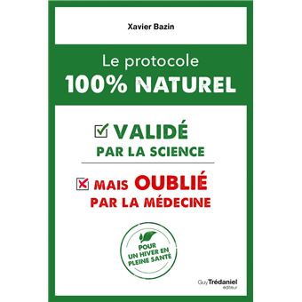 Le protocole 100 % naturel : - validé par la science mais oublié par la médecine