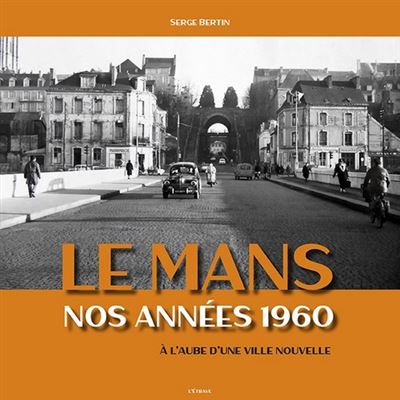 Le Mans - Serge Bertin - broché