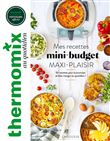 Thermomix : Mes recettes mini-budget, maxi plaisir !