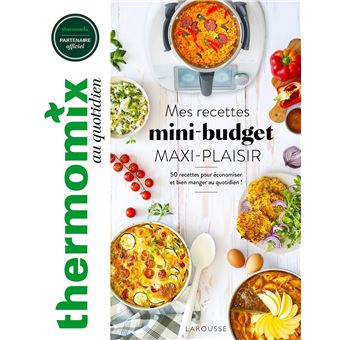Thermomix : Mes recettes mini-budget, maxi plaisir !