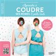 Apprendre à coudre ses robes et petits hauts. 16 leçons et 9 créations expliquées en pas à pas