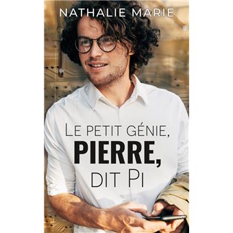 Le petit génie, Pierre, dit Pi by Nathalie Marie