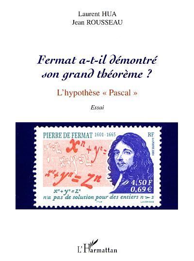 Fermat a-t-il démontré son grand théorème ? - Laurent Hua - broché