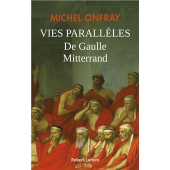Vies parallèles - De Gaulle - Mitterrand - 1