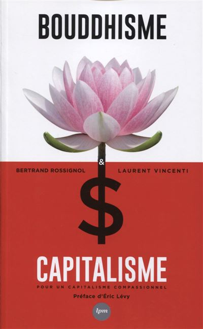 Bouddhisme et capitalisme vers un capitalisme compassionnel
