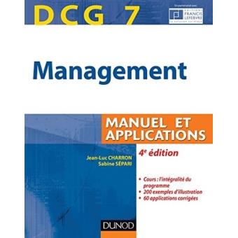 Dcg 7 Management 4e Edition Manuel Et Applications Corriges Inclus Manuel Et Applications Corriges 4eme Edition Broche Jean Luc Charron Sabine Separi Achat Livre Fnac