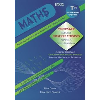 Mathématiques Ter maths expertes, s'entraîner avec des exercices corrigés et adaptés à tous les niveaux