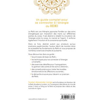 Le Reiki pour tous - Des exercices faciles à réaliser pour se connecter à l'énergie universelle