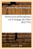 Amusement philosophique sur le langage des bêtes