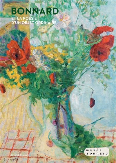 Bonnard et la poesie d'un objet ordinaire