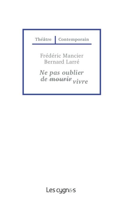 Ne pas oublier de vivre