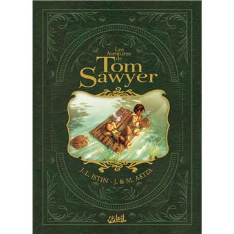 Les Aventures De Tom Sawyer Tome 1 A Tome 4 Tome 04 Les Aventures De Tom Sawyer Integrale Akita Jean Luc Istin Mathieu Akita Cartonne Achat Livre Fnac