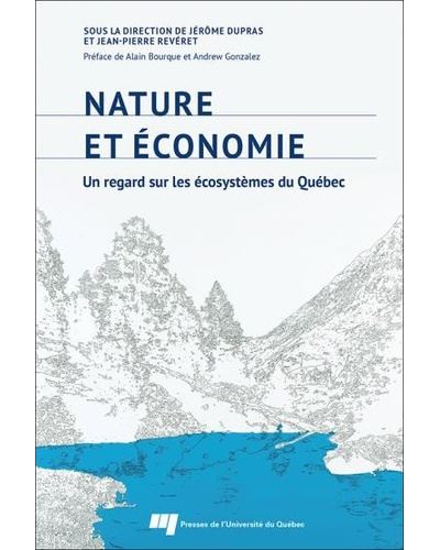Nature et economie un regard sur les ecosystemes du quebec