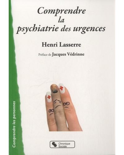 Comprendre la psychiatrie des urgences