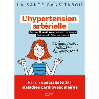 L'hypertension artérielle. Mieux la comprendre, mieux la vivre
