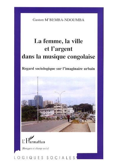 La femme, la ville et l'argent dans la musique congolaise