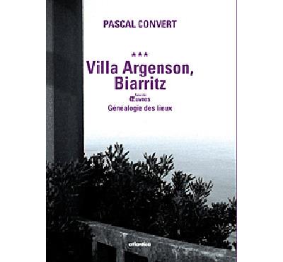 Villa Argenson Biarritz suivi de oeuvres Généalogie des lieu