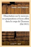 Dissertation sur le mercure, ses préparations et leurs effets dans le corps de l'homme