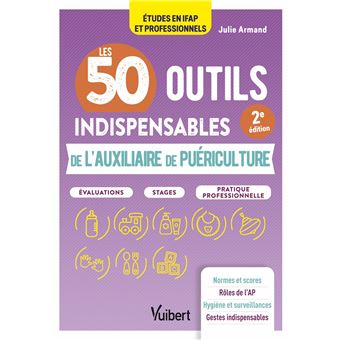 Les 50 outils indispensables de l'auxiliaire de puériculture