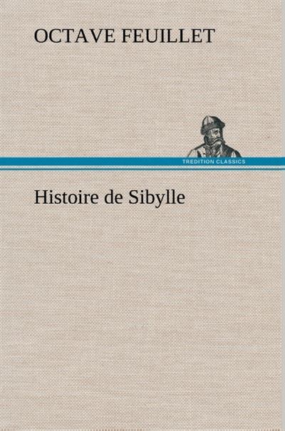 Histoire de Sibylle - Octave Feuillet - broché