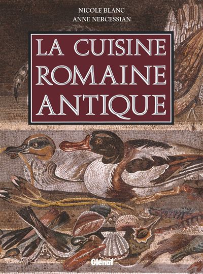 La cuisine romaine antique - Anne Nercessian - cartonné