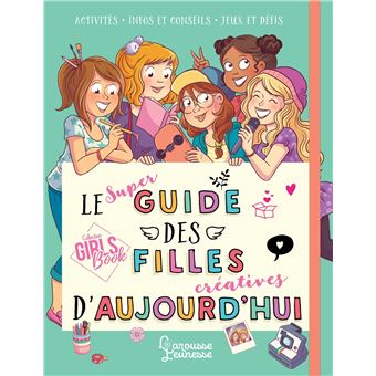 Le super guide des filles créatives d'aujourd'hui