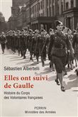 Elles ont suivi de Gaulle - Histoire du Corps des Volontaires françaises