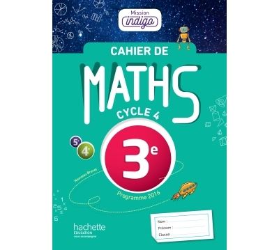 Cahier de maths Mission Indigo 3ème