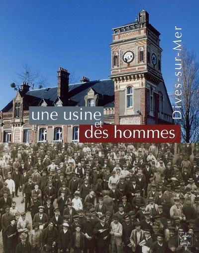Une usine et des hommes