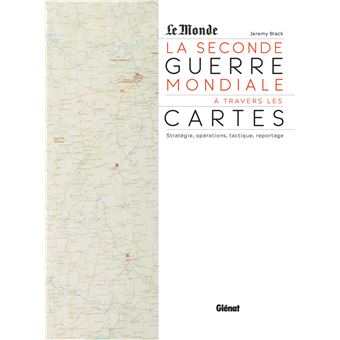 La Seconde guerre mondiale à travers les cartes