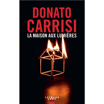 La Maison aux lumières - broché - Donato Carrisi - Achat Livre ou ebook