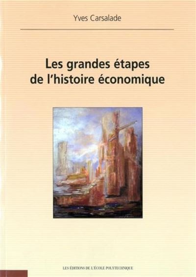 Les grandes étapes de l'histoire économique - Yves Carsalade - broché