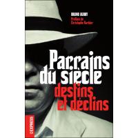 Parrains du siècle, destins et déclins