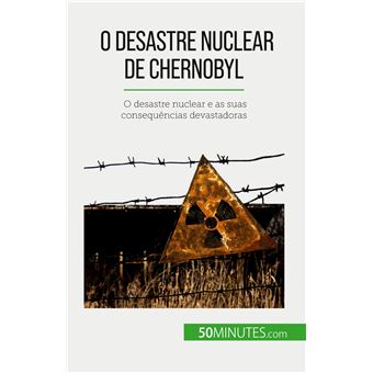 O desastre nuclear de Chernobyl