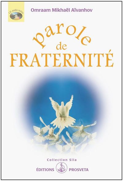 Parole de fraternite - Omraam Mikhaël Aïvanhov - Livre CD