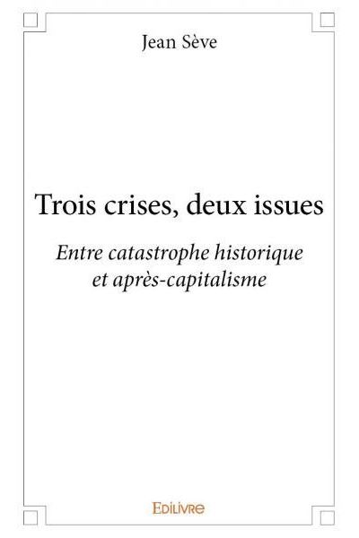 Trois crises, deux issues