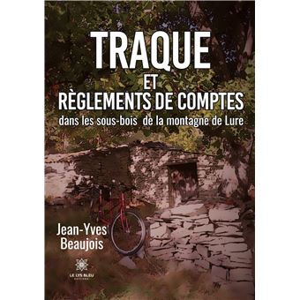 Traque et règlements de comptes dans les sous-bois de la montagne de Lure