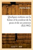 Quelques notions sur la forme et la couleur de la peau et de ses annexes