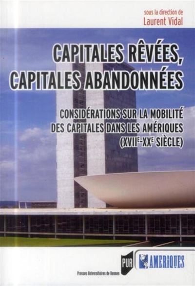 Capitales revees capitales abandonnees - Laurent Vidal - broché