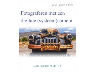 Focus op fotografie: fotograferen met een digitale systeemcamera