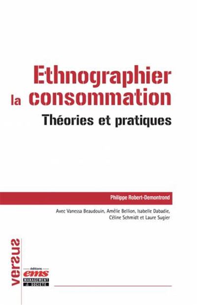 Ethnographier la consommation - Philippe Robert-Demontrond - broché