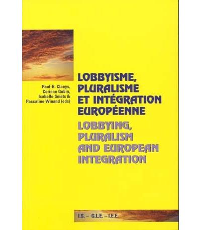 Lobbyisme pluralisme et intégration européenne