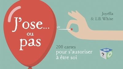 J'ose... ou pas - 200 cartes pour s'autoriser à être soi