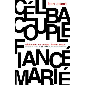 Célibataire, En couple, Fiancé, Marié