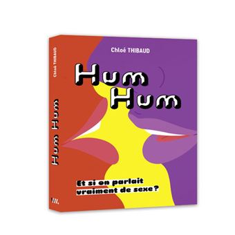 HUM HUM - Et si on parlait vraiment de sexe ?