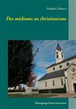 Des médiums au christianisme