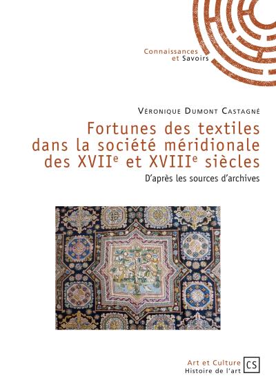 Fortunes des textiles dans la société méridionale des XVIIème et XVIIIème siècles
