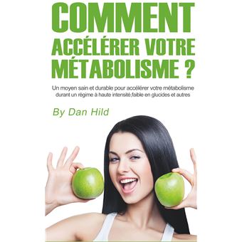 Comment accélérer votre métabolisme ?
