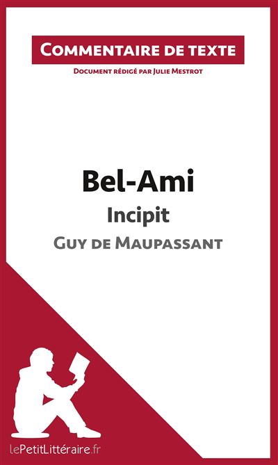 Commentaire composé : Bel-Ami de Maupassant, Incipit